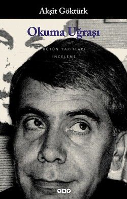 Okuma Uğraşı - Yazın Metninin Kavranışında Okur-Metin-Yazar - Akşit Göktürk, Eleştiri İnceleme Kuram Türkçe kitap kapağı