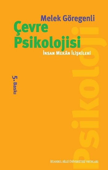 Çevre Psikolojisi: İnsan Mekan İlişkileri - Bilgi Üniversitesi Yayınları Kitap