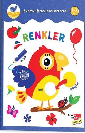 Renkler - Eğlenceli Öğretici Etkinlikler Serisi - Dikkat Atölyesi Yayınları Kitap