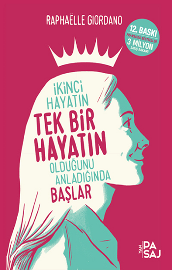 İkinci Hayatın Tek bir Hayatın Olduğunu Anladığında Başlar - Yan Pasaj Yayınevi Kitap