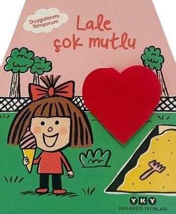 Duygularımı Tanıyorum – Lale Çok Mutlu ( Ciltli ) - Yapı Kredi Yayınları Kitap