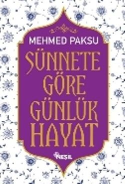 Sünnete Göre Günlük Hayat (Ciltli) - Nesil Yayınları Kitap