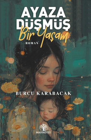 Ayaza Düşmüş Bir Yaşam - Mavi Nefes Yayınları Kitap