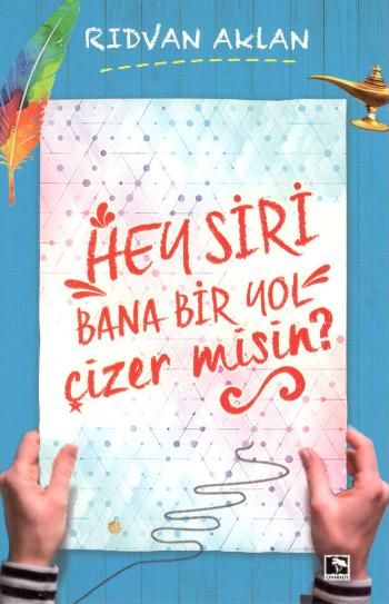 Hey Siri Bana Bir Yol Çizer misin? - Çınaraltı Yayınları Kitap