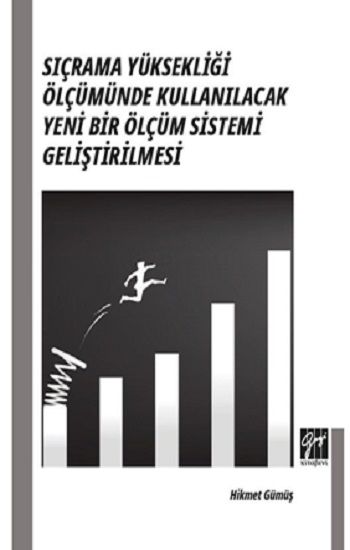 Sıçrama Yüksekliği Ölçümünde Kullanılacak Yeni Bir Ölçüm Sistemi Geliştirilmesi - Gazi Kitabevi Kitap
