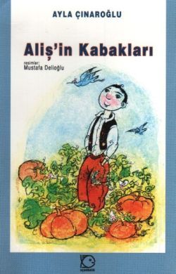 Aliş’in Kabakları - Uçanbalık Yayıncılık Kitap