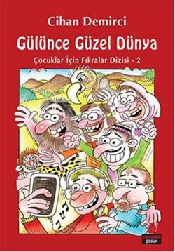 Çocuklar İçin Fıkralar Dizisi 2 - Gülünce Güzel Dünya - Kırmızı Kedi Yayınevi Kitap