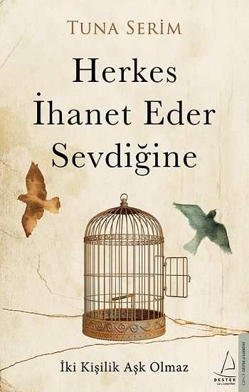 Herkes İhanet Eder Sevdiğine - Destek Yayınları Kitap