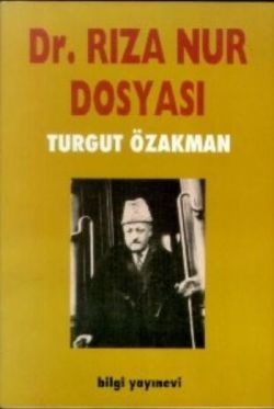 Dr. Rıza Nur Dosyası - Bilgi Yayınevi Kitap