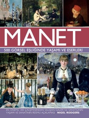 Manet - 500 Görsel Eşliğinde Yaşamı ve Eserleri (Ciltli) - İş Bankası Kültür Yayınları Kitap