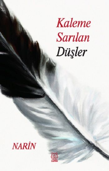 Kaleme Sarılan Düşler - Luna Yayınları Kitap