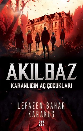 Akılbaz - Karanlığın Aç Çocukları - Dokuz Yayınları Kitap
