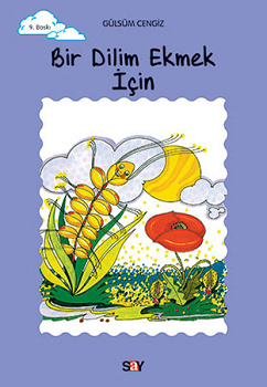 Bir Dilim Ekmek İçin Gülsüm Cengiz Türkçe çocuk kitabı kapağı