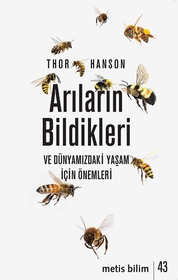 Arıların Bildikleri ve Dünyamızdaki Yaşam İçin Önemleri - Metis Yayınları Kitap