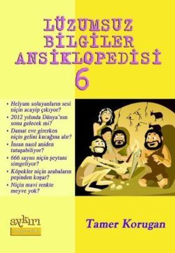 Lüzumsuz Bilgiler Ansiklopedisi 6 - Aykırı Yayınları Kitap