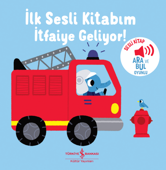 İtfaiye Geliyor!  - İlk Sesli Kitabim - İş Bankası Kültür Yayınları Kitap