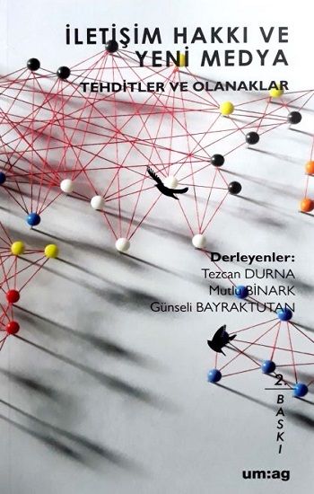 İletişim Hakkı ve Yeni Medya Tehditler ve Olanaklar - Um:ag Yayınevi Kitap