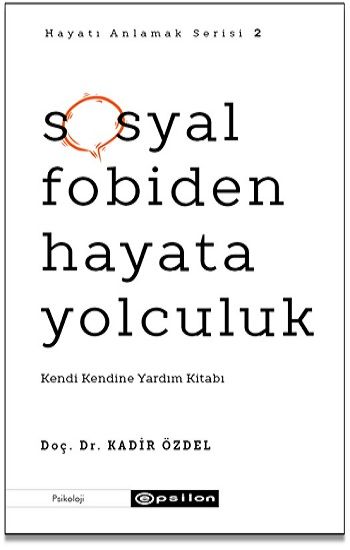 Sosyal Fobiden Hayata Yolculuk - Epsilon Yayınları Kitap