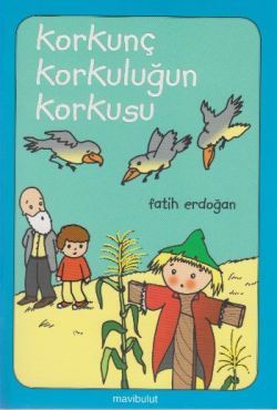 Korkunç Korkuluğun Korkusu... - Mavi Bulut Yayınları Kitap