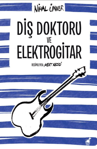 Diş Doktoru ve Elektrogitar - Dinozor Çocuk Kitap