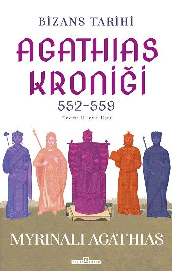 Bizans Tarihi: Agathias Kroniği (552-559) - Timaş Yayınları Kitap