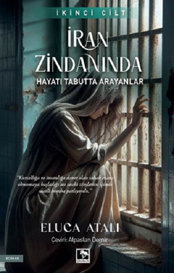 İran Zindanında - Hayatı Tabutta Arayanlar - Çınaraltı Yayınları Kitap