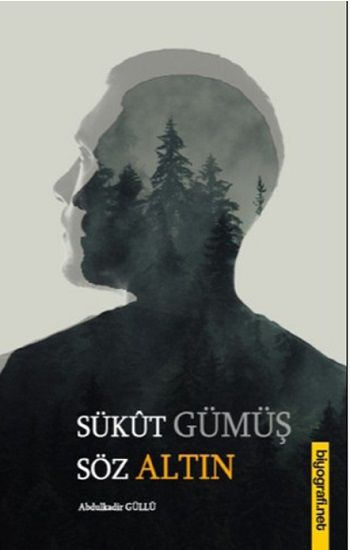 Sükut Gümüş Söz Altın - Biyografi Net Yayıncılık Kitap
