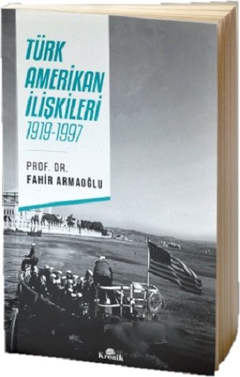 Türk - Amerikan İlişkileri 1919-1997 - Kronik Kitap Kitap