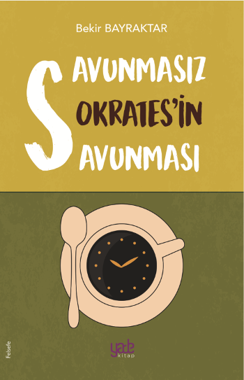 Savunmasız Sokrates'in Savunması - Yade Yayınları Kitap