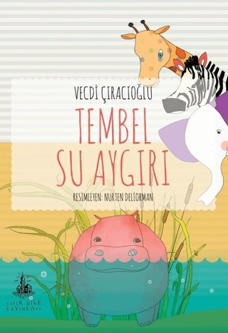 Tembel Su Aygırı - Yitik Ülke Yayınları Kitap