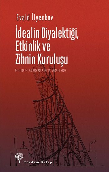 İdealin Diyalektiği Etkinlik ve Zihnin Kuruluşu - Yordam Kitap Kitap