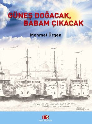 Güneş Doğacak, Babam Çıkacak - Alibi Yayıncılık Kitap