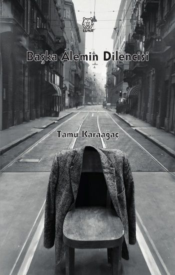 Başka Alemin Dilencisi - Luna Yayınları Kitap