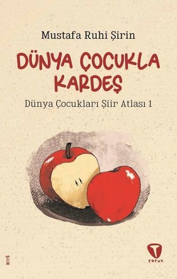Dünya Çocukla Kardeş - Dünya Çocukları Şiir Atlası 1 - Turkuvaz Kitap Kitap