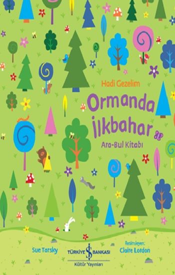 Hadi Gezelim Ormanda İlkbahar Ara-Bul Kitabi - İş Bankası Kültür Yayınları Kitap