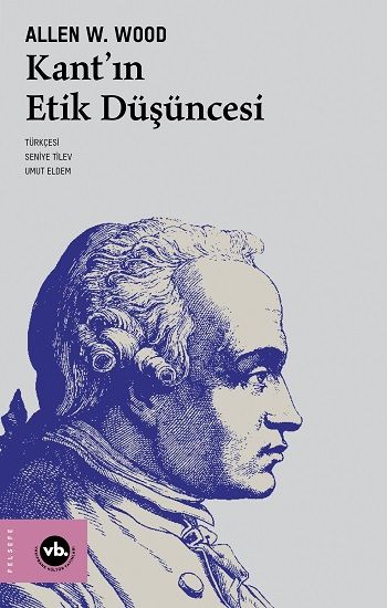 Kant’ın Etik Düşüncesi - Vakıfbank Kültür Yayınları Kitap