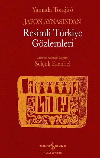 Japon Aynasından Resimli Türkiye Gözlemleri (Ciltli) - İş Bankası Kültür Yayınları Kitap