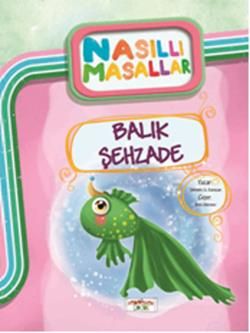 Balık Şehzade/ Nasıllı Masallar - Yediveren Çocuk Kitap