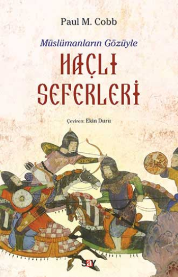 Müslümanların Gözüyle Haçlı Seferleri - Say Yayınları Kitap