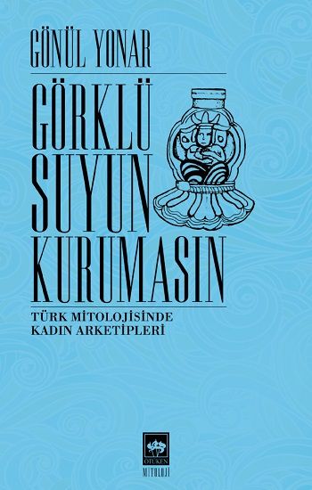 Görklü Suyun Kurumasın - Ötüken Neşriyat Kitap