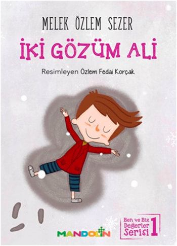 İki Gözüm Ali - Ben ve Biz Değerler Serisi 1 - Mandolin Yayınları Kitap