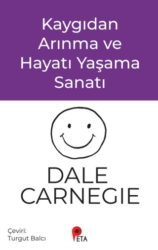 Kaygıdan Arınma ve Hayatı Yaşama Sanatı - Peta Kitap Kitap