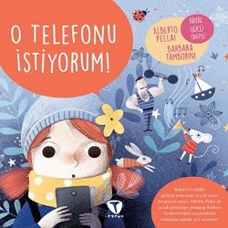 O Telefonu İstiyorum! - Turkuvaz Kitap Kitap