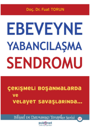 Ebeveyne Yabancılaşma Sendromu - Psikonet Yayınları Kitap
