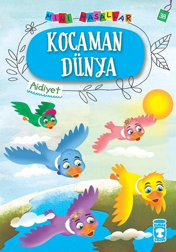 Kocaman Dünya - Mini Masallar 4 - Timaş Çocuk Kitap