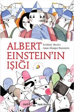 Albert Einstein'in Işığı Metis Küçük Filozoflar Serisi 09 Frederic Morlot Türkçe kitap kapağı