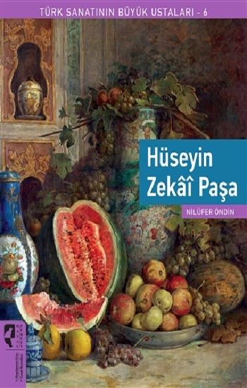 Hüseyin Zekai Paşa - Türk Sanatının Büyük Ustaları 6 - Hayalperest Yayınları Kitap