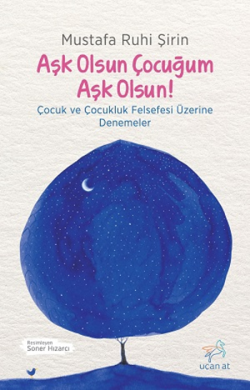Aşk Olsun Çocuğum Aşk Olsun! - Uçan At Kitap