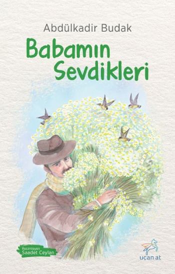 Babamın Sevdikleri - Uçan At Kitap