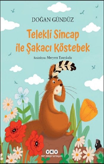 Telekli Sincap ile Şakacı Köstebek - Yapı Kredi Yayınları Kitap